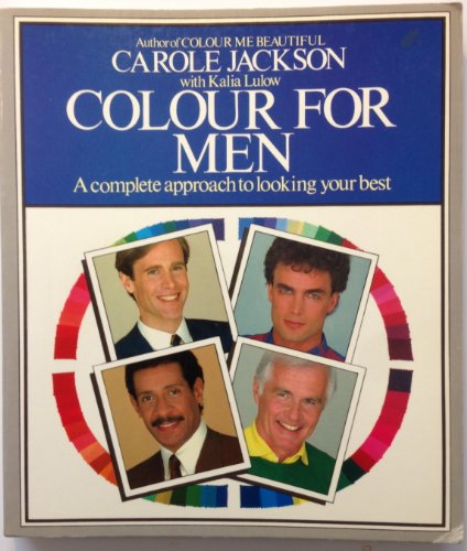 Stock image for COLOUR FOR MEN: A Complete Approach to Looking Your Best for sale by Occultique