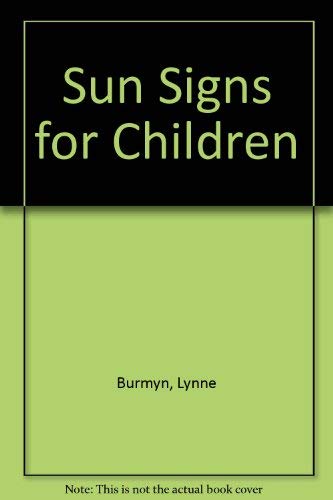 Stock image for Sun Signs for Children : an Astrological Guide for Parents for sale by Dromanabooks