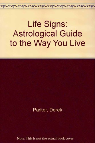 Stock image for Life Signs: Astrological Guide to the Way You Live for sale by GF Books, Inc.