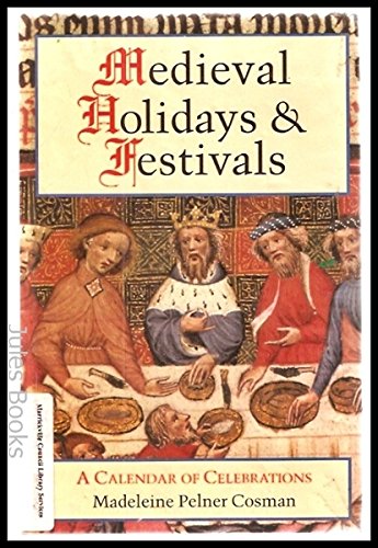 Medieval Holidays and Festivals (9780861884001) by Madeleine Pelner Cosman