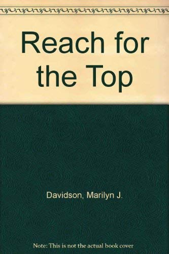Reach for the top: A woman's guide to success in business and management (9780861884971) by Davidson, Marilyn