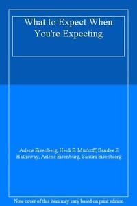 What to Expect When You'r Expecting (9780861885466) by Eisenburg, Arlene; Eisenbierg, Sandra; Eisenberg, Heidi