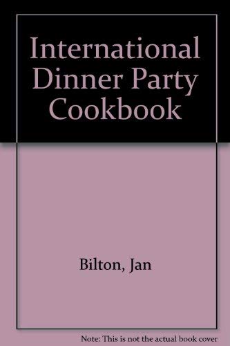 Stock image for THE INTERNATIONAL DINNER PARTY COOKBOOK. for sale by Cambridge Rare Books