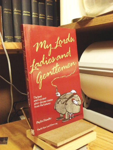 Beispielbild fr My Lords Ladies and Gentlemen : The Best and Funniest After-Dinner Stories from the Famous zum Verkauf von Better World Books
