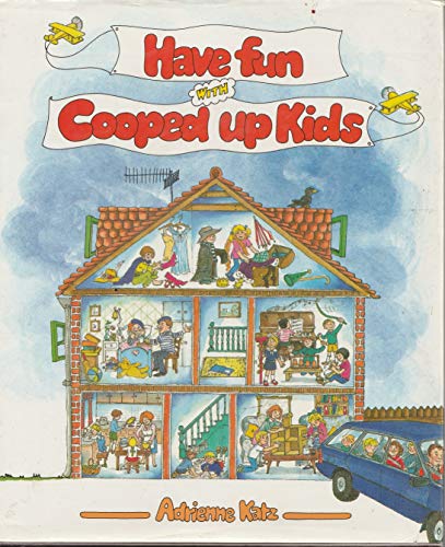 Stock image for Have Fun with Cooped Up Kids for sale by WorldofBooks