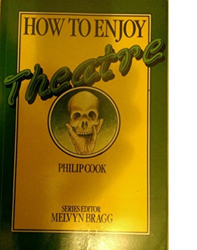 Imagen de archivo de How to Enjoy Theatre a la venta por The London Bookworm