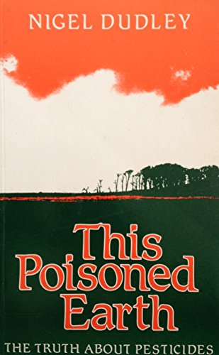 Beispielbild fr This Poisoned Earth: Truth About Pesticides zum Verkauf von WorldofBooks