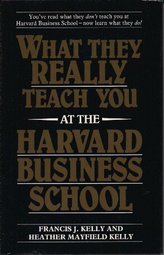 Beispielbild fr What They Really Teach You at the Harvard Business School zum Verkauf von AwesomeBooks