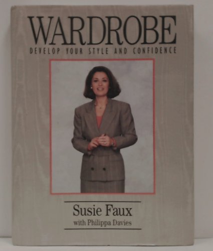 Stock image for Wardrobe: Develop Your Style and Confidence for sale by Front Cover Books