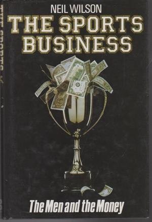 Beispielbild fr Sports Business: The Men and the Money zum Verkauf von WorldofBooks