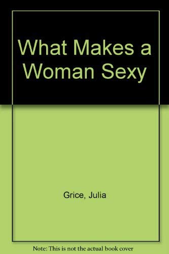 Beispielbild fr What Makes a Woman Sexy zum Verkauf von WorldofBooks