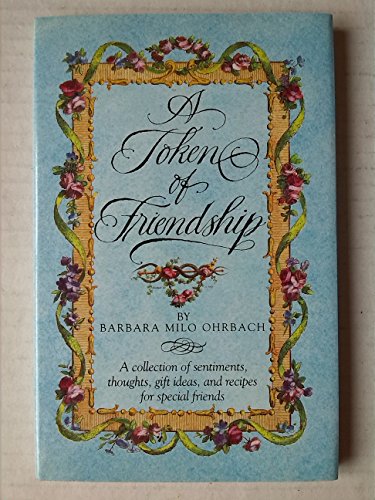 Imagen de archivo de A Token of Friendship: A Collection of Sentiments, Thoughts, Gift a la venta por Hawking Books