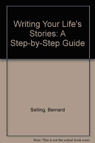 Imagen de archivo de Writing Your Life's Stories: A Step-by-Step Guide a la venta por WorldofBooks