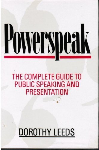 Imagen de archivo de Powerspeak: Complete Guide to Public Speaking and Presentation by Leeds, Dorothy a la venta por ThriftBooks-Dallas