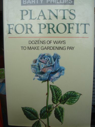 9780861888399: Plants for Profit: Dozens of Ways to Make Gardening Pay