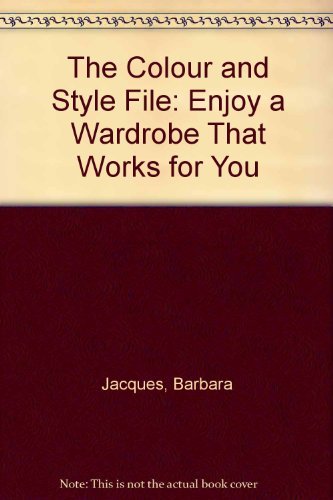 Stock image for The Colour and Style File: Enjoy a Wardrobe That Works for You for sale by ThriftBooks-Atlanta