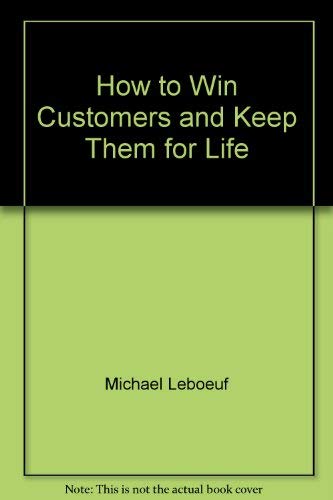 Beispielbild fr How to Win Customers and Keep Them for Life zum Verkauf von AwesomeBooks