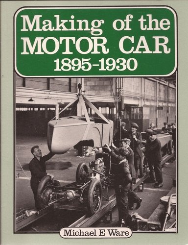 Stock image for Making of the Motor Car, 1895-1930 for sale by WorldofBooks