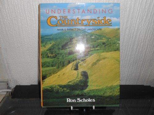 Beispielbild fr Understanding the Countryside: Man's Impact on the Landscape zum Verkauf von AwesomeBooks