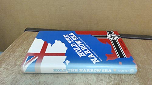 

Hold the narrow sea: Naval warfare in the English Channel, 1939-1945