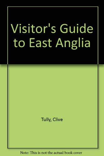 Stock image for The Visitor's Guide to East Anglia for sale by Top Notch Books