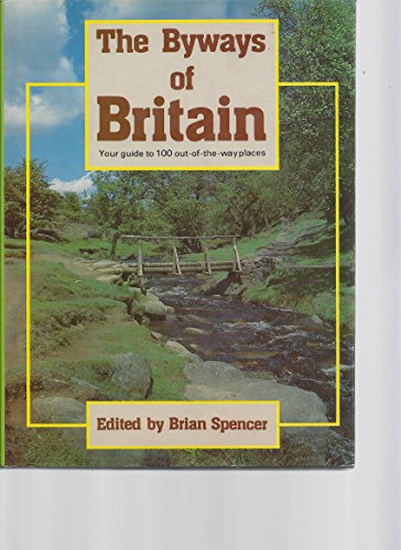 9780861901456: The Byways of Britain: Your Guide to 100 Out of the Way Places
