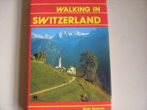 Walking in Switzerland (9780861901531) by B. Spencer