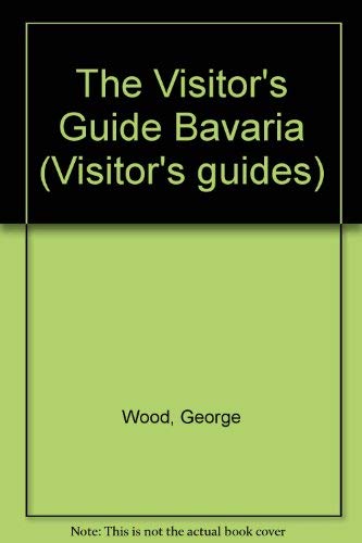 Beispielbild fr The Visitor's Guide Bavaria (Visitor's guides) zum Verkauf von medimops