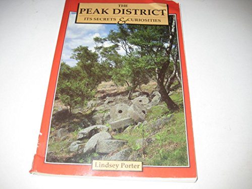 Imagen de archivo de The Peak District: Its Secrets and Curiosities a la venta por WorldofBooks