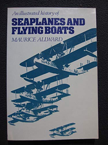 Stock image for Illustrated History of Seaplanes and Flying Boats for sale by ThriftBooks-Dallas