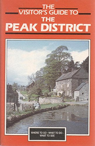 Imagen de archivo de The Visitor's Guide to the Peak District a la venta por AwesomeBooks