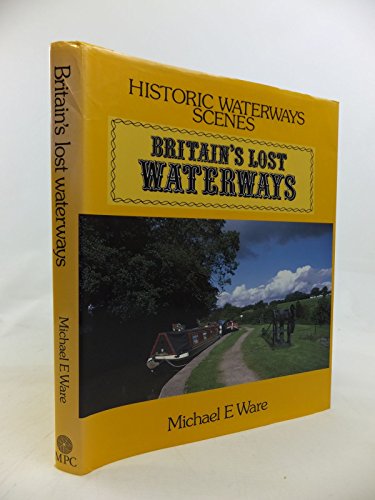 Britain's Lost Waterways (9780861903276) by Ware, Michael