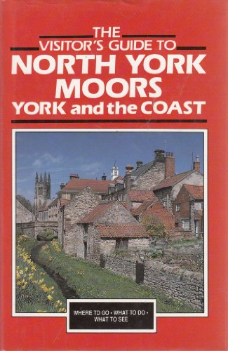 9780861903313: The Visitor's Guide to the North York Moors, York and the Yorkshire Coast [Idioma Ingls]