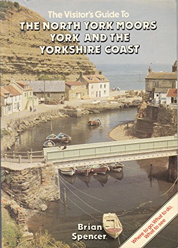 The Visitor's Guide to North York Moors (Visitor's Guides) (9780861903320) by Spencer, Brian