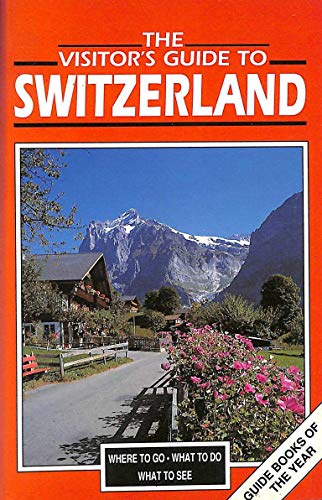 Imagen de archivo de The Visitor's Guide to Switzerland (Visitor's Guides) a la venta por Wonder Book
