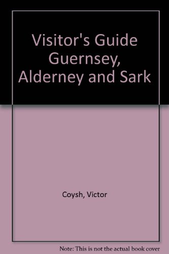 Stock image for Visitor's Guide Guernsey, Alderney and Sark for sale by AwesomeBooks