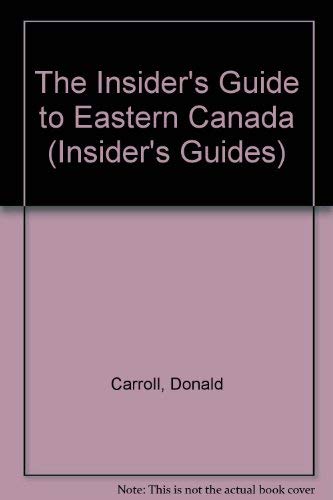 Stock image for The Insider's Guide to Eastern Canada (Insider's Guides) for sale by WorldofBooks
