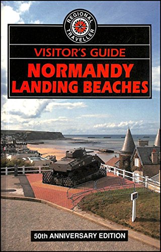 Imagen de archivo de The Visitor's Guide to Normandy Landing Beaches: Memorials and Museums (Regional Traveller) a la venta por SecondSale