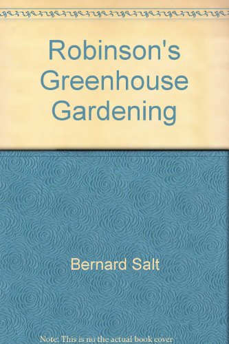 9780861905065: Robinson's Greenhouse Gardening