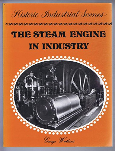 Beispielbild fr Steam Engine in Industry, The zum Verkauf von Reuseabook