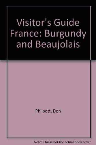 Beispielbild fr Visitors Guide France: Burgundy and Beaujolais zum Verkauf von Reuseabook