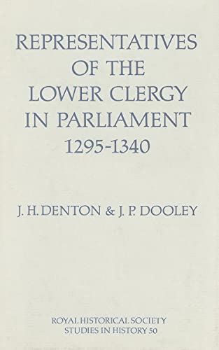 Stock image for Representatives of the Lower Clergy in Parliament, 1295-1340 (Royal Historical Society Studies in History) for sale by WorldofBooks