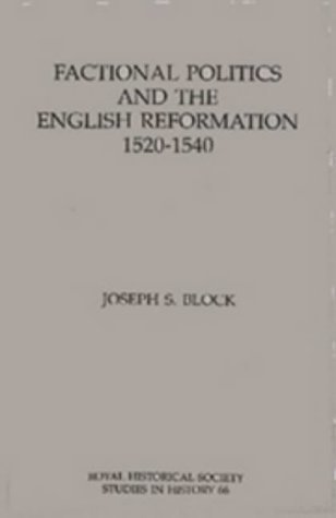 Stock image for Factional Politics and the English Reformation, 1520-1540 for sale by G. & J. CHESTERS