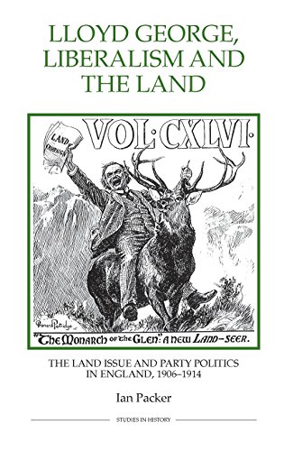 Lloyd George, Liberalism and the Land: The Land Issue and Party Politics in England, 1906-1914 (R...