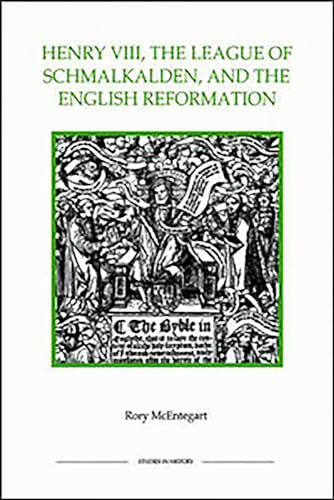 Imagen de archivo de Henry VIII, the League of Schmalkalden, and the English Reformation (Royal Historical Society Studies in History New Series, 25) (Volume 25) a la venta por Redux Books