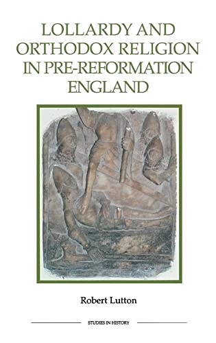 9780861932832: Lollardy and Orthodox Religion in Pre-Reformation England: Reconstructing Piety (Royal Historical Society Studies in History New Series)