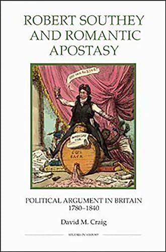 Stock image for Robert Southey and Romantic Apostasy - Political Argument in Britain 1780 - 1840 for sale by Richard Sylvanus Williams (Est 1976)