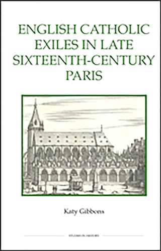 9780861933136: English Catholic Exiles in Late Sixteenth-Century Paris: 79 (Royal Historical Society Studies in History New Series)