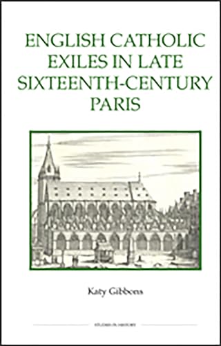 Stock image for English Catholic Exiles in Late Sixteenth-Century Paris for sale by Blackwell's