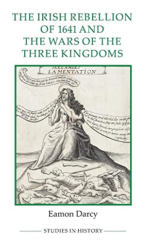 9780861933204: The Irish Rebellion of 1641 and the Wars of the Three Kingdoms